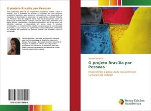 Seller image for O projeto Braslia por Pessoas : Envolvendo a populao nas polticas culturais da cidade for sale by AHA-BUCH GmbH