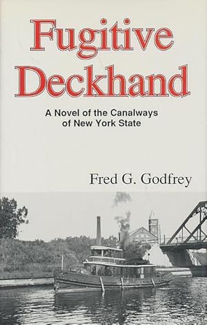 Fugitive Deckhand: A Novel of the Canalways of New York State (Empire State Fiction)