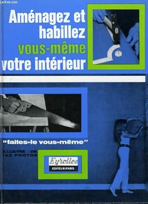 Seller image for AMENAGEZ ET HABILLEZ VOTRE INTERIEUR VOUS-MEME for sale by Le-Livre