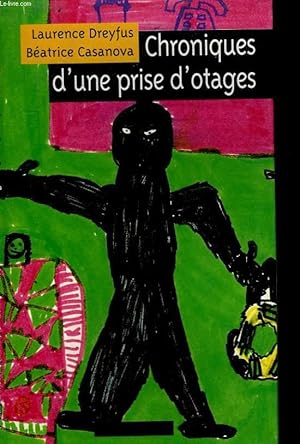 Immagine del venditore per CHRONIQUES D'UNE PRISE D'OTAGES. venduto da Le-Livre