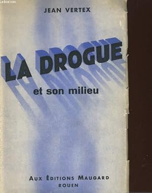 Seller image for LA DROGUE ET SON MILIEU for sale by Le-Livre