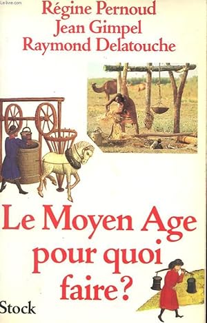 Seller image for LE MOYEN-AGE POUR QUOI FAIRE ? for sale by Le-Livre