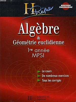 Seller image for ALGEBRE & GEOMETRIE EUCLIDIENNE, 1re ANNEE MPSI for sale by Le-Livre