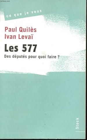 Seller image for LES 577 - DES DEPUTES POUR QUOI FAIRE ? for sale by Le-Livre