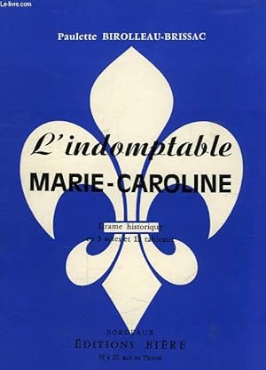 Seller image for L'INDOMPTABLE MARIE-CAROLINE for sale by Le-Livre