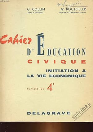 Seller image for CAHIER D'EDUCATION CIVIQUE - INITIATION A LA VIE ECONOMIQUE - CLASSE DE 4 for sale by Le-Livre