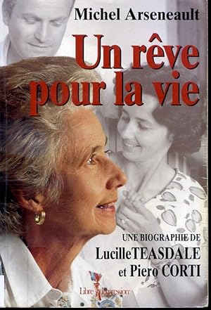 Seller image for Un rve pour la vie - Une biographie de Lucille Teasdale et Piero Corti for sale by Librairie Le Nord