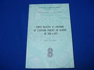 Imagen del vendedor de Ecrits relatifs a l'Histoire de l'Espagne publis en Algrie de 1962  1973 a la venta por Emmanuelle Morin