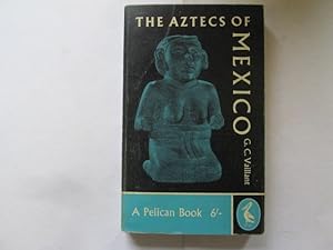 Seller image for The Aztecs of Mexico Origin Rise and Fall of the Aztec Nation for sale by Goldstone Rare Books