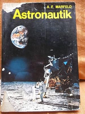 Das Buch der Astronautik. Technik und Dokumentation der Weltraumfahrt. Mit 217 Fotos und Tafeln, ...