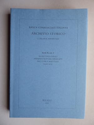 Archivio Storico. Collana Inventari. Serie II, Vol. 2. Segreteria Degli, Amministratori Delegati,...