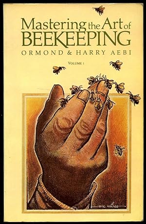 Seller image for Mastering the Art of Beekeeping Volume 1 [Bee-Keeping] for sale by Little Stour Books PBFA Member