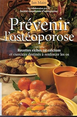 Seller image for Prvenir l'ostoporose - Recettes riches en calcium et exercices destins  renforcer les os for sale by Librairie Le Nord
