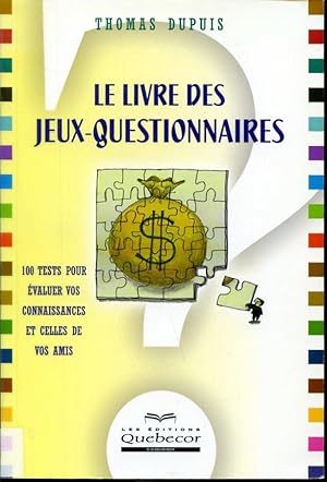 Seller image for Le livre des jeux-questionnaires - 100 tests pour valuer vos connaissances et celles de vos amis for sale by Librairie Le Nord