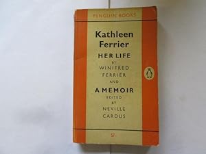 Image du vendeur pour Kathleen Ferrier Her Life and A Memoir mis en vente par Goldstone Rare Books