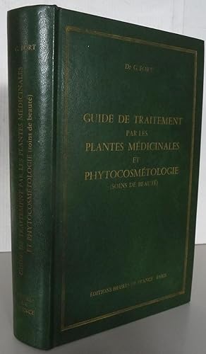Guide de traitement par les plantes médicinales et phytocosmetologie.
