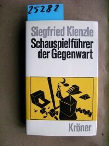 Schauspielführer der Gegenwart : Interpretationen zum Schauspiel ab 1945. Kröners Taschenausgabe ...