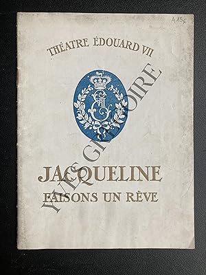 JACQUELINE-FAISONS UN REVE-PIECES DE SACHA GUITRY PROGRAMME THEATRE EDOUARD VII