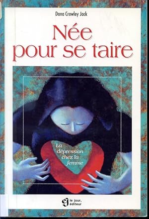 Seller image for Ne pour se taire - La dpression chez la femme for sale by Librairie Le Nord