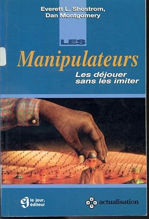 Seller image for Manipulateurs - Les djouer sans les limiter for sale by Librairie Le Nord