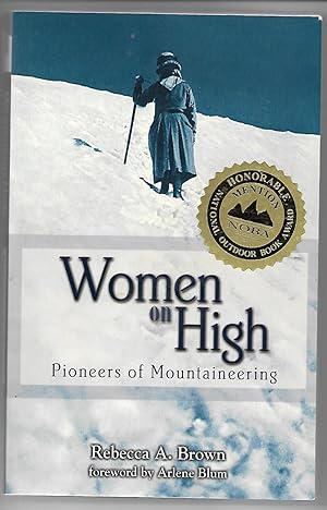 Bild des Verkufers fr Women on High: Pioneers of Mountaineering zum Verkauf von Cher Bibler