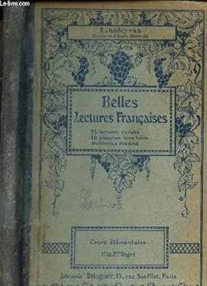 Imagen del vendedor de BELLES LECTURES FRANCAISES - COURS ELEMENTAIRE - 1er ET 2e DEGRES. / 95 lectures varies - 10 planches hors texte - Nombreux dessins. a la venta por Le-Livre