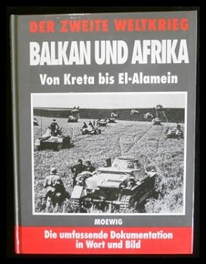 Seller image for Der Zweite Weltkrieg: Balkan und Afrika. Von Kreta bis El- Alamein for sale by ANTIQUARIAT Franke BRUDDENBOOKS