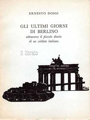 Gli ultimi giorni di Berlino attraverso il piccolo diario di un soldato italiano