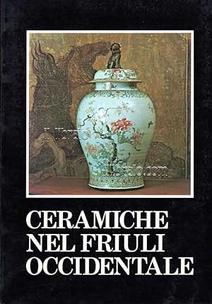 Seller image for Ceramiche nel Friuli occidentale for sale by IL LIBRAIO