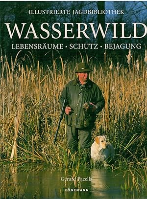 Seller image for Wasserwildjagd - Lebensr?ume - Schutz - Bejagung for sale by Antiquariat Hans Wger