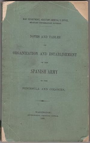 Image du vendeur pour Notes and Tables on Organization and Establishment of the Spanish Army in the Peninsula and Colonies mis en vente par Kaaterskill Books, ABAA/ILAB