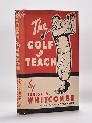 Imagen del vendedor de The Golf I Teach. A Book of Instruction in Two Parts for Beginners and Others a la venta por Fine Golf Books