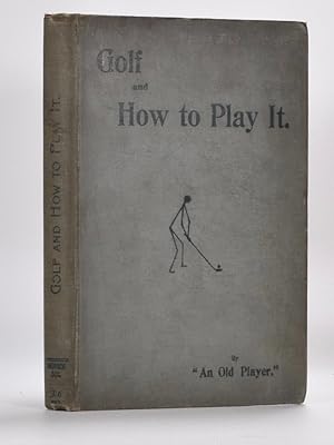 Imagen del vendedor de Golf and How to Play It a la venta por Fine Golf Books