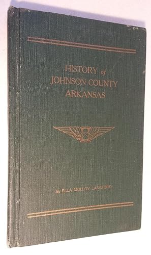 History of Johnson County, Arkansas: The first hundred years.