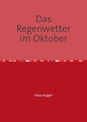 Bild des Verkufers fr Das Regenwetter im Oktober zum Verkauf von AHA-BUCH GmbH