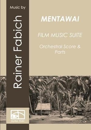 Seller image for MENTAWAI - Film Music Suite : Orchestral score & parts for sale by AHA-BUCH GmbH