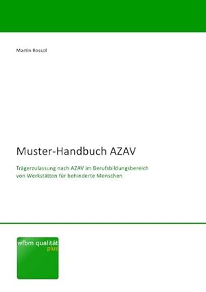 Seller image for Muster-Handbuch AZAV : Trgerzulassung nach AZAV im Berufsbildungsbereich von Werksttten fr behinderte Menschen for sale by AHA-BUCH GmbH