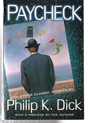 Paycheck and Other Classic Stories By Philip K. Dick