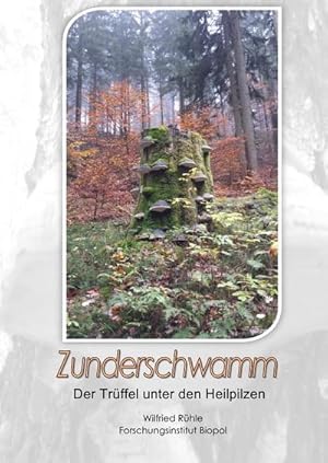 Imagen del vendedor de Zunderschwamm - Der Trffel unter den Heilpilzen a la venta por Rheinberg-Buch Andreas Meier eK