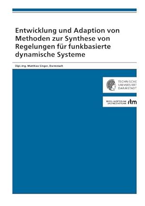 Bild des Verkufers fr Entwicklung und Adaption von Methoden zur Synthese von Regelungen fr funkbasierte dynamische Systeme zum Verkauf von Rheinberg-Buch Andreas Meier eK