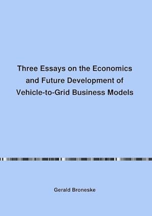Immagine del venditore per Three Essays on the Economics and Future Development of Vehicle-to-Grid Business Models venduto da BuchWeltWeit Ludwig Meier e.K.