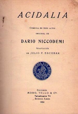 ACIDALIA. Comedia en tres actos original de Dario Noccodemi. Adaptación de Julio F. Escobar