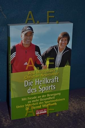Bild des Verkufers fr Die Heilkraft des Sports : mit Freude an der Bewegung zu mehr Gesundheit. zum Verkauf von Antiquarische Fundgrube e.U.
