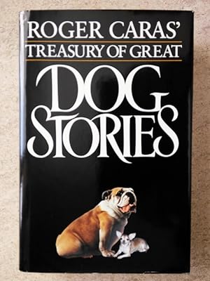 Seller image for Roger Caras' Treasury of Great Dog Stories for sale by P Peterson Bookseller