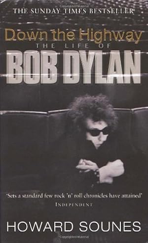 Bild des Verkufers fr Down The Highway: The Life Of Bob Dylan zum Verkauf von Modernes Antiquariat an der Kyll