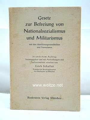 Gesetz zur Befreiung von Nationalsozialismus und Militarismus mit den Ausführungsvorschriften und...