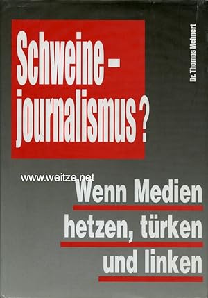 Schweinejournalismus? - Wenn Medien hetzen, türken und linken,