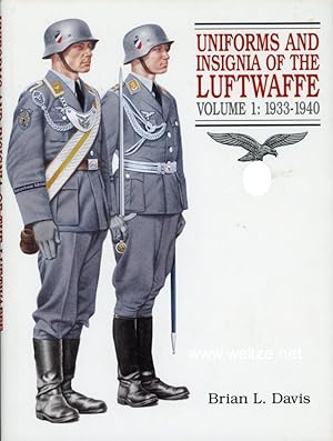 Imagen del vendedor de Uniforms and Insignia of the Luftwaffe - Volume 1: 1933-1940. a la venta por Antiquariat Ehbrecht - Preis inkl. MwSt.