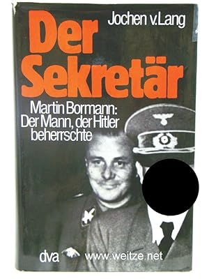 Bild des Verkufers fr Der Sekretr - Martin Bormann: Der Mann, der Hitler beherrschte, zum Verkauf von Antiquariat Ehbrecht - Preis inkl. MwSt.