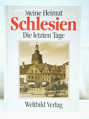 Meine Heimat Schlesien. Die letzten Tage.